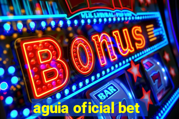 aguia oficial bet